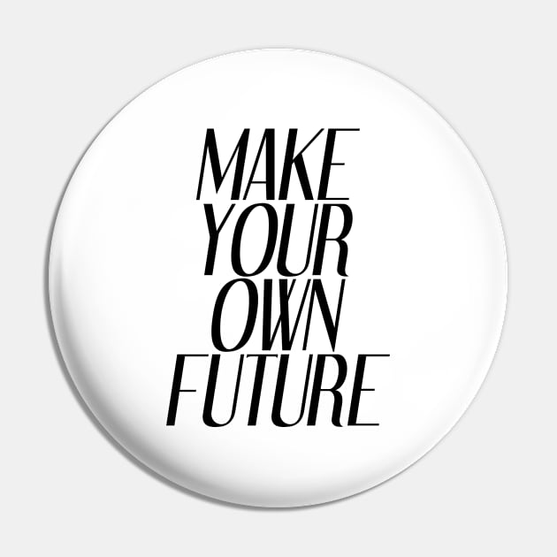 Make Your Own Future | Inspirational Pin by Inspirify