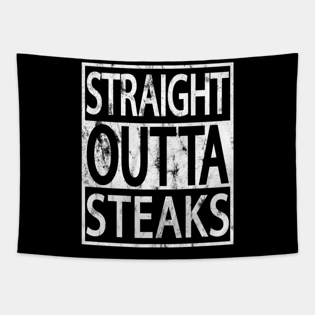 STRAIGHT OUTTA STEAKS FUNNY CARNIVORE MEAT LOVERS GRUNGE Tapestry by CarnivoreMerch