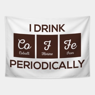 I Drink Coffee Periodically Tapestry