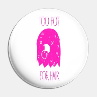 Too Hot For Hair - Pink Pin