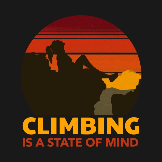 Climbing Is A State Of Mind Mountain Rock Climbing by superteeshop