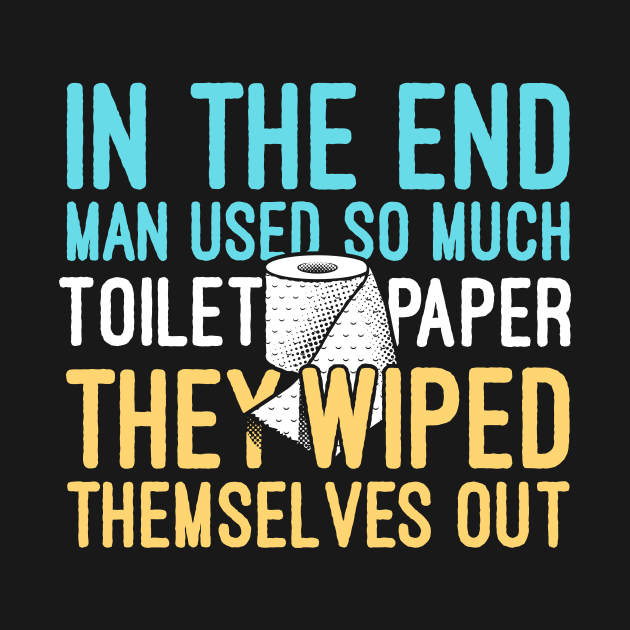 Meme-Man Used So Much Toilet Paper They Wiped Themselves Out by ShirtHappens