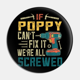 IF POPPY CAN'T FIX IT WE'RE ALL SCREWED Pin