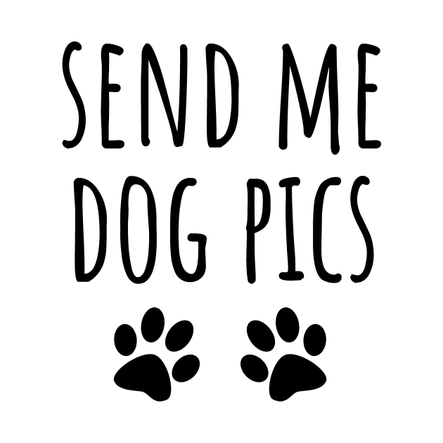 Send Me Dog Pics by LunaMay