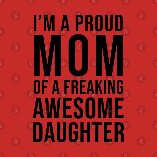 I'm a proud mom of a freaking awesome daughter by cbpublic