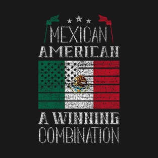 Mexican American, A Winning Combination T-Shirt