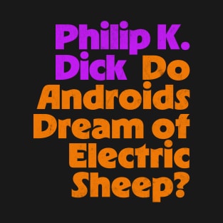 Do Androids Dream Of Electric Sheep? T-Shirt