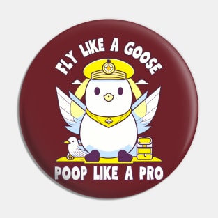 Fly Like A Goose Poop Like A Pro Pin