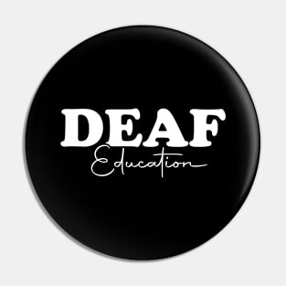 Deaf Education ASL Teacher Funny Deaf and Hard of Hearing Pin