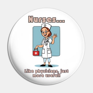 Nurses... Like Physicians, Just More Useful! Pin