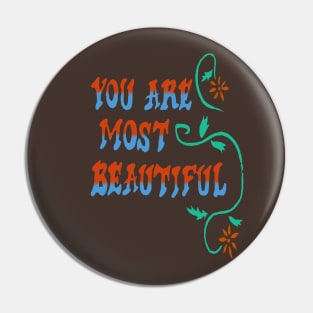 you are most beautiful wall Pin