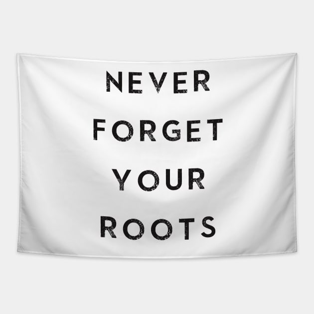 Never Forget Your Roots Tapestry by karmatee