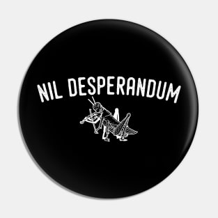 NIL DESPERANDUM Pin