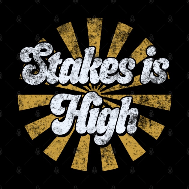 Stakes Is High by Kinanti art