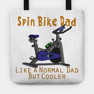 Spin Bike Dad Like a Regular Dad But Cooler Tote