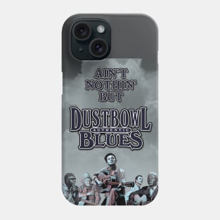 Ain't Nothin' But Authentic - Dustbowl Blues Phone Case