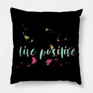 Live Positive Pillow