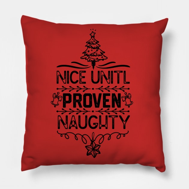 Christmas Family Matching Gift - Nice Unitl Proven Naughty Funny Pillow by KAVA-X