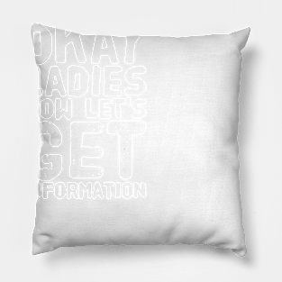 Okay ladies now let's get information Pillow