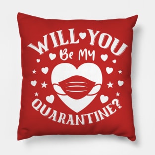 Will You Be My Quarantine? Pillow