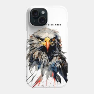 American Eagle: Never Act Like Prey Phone Case