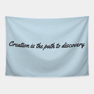 Creation is the Path to Discovery Tapestry