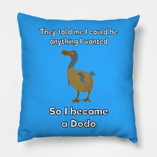 I became a dodo Pillow