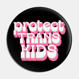 Protect Trans Kids Pin