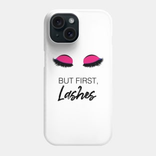 But First, Lashes Artwork and Design Phone Case