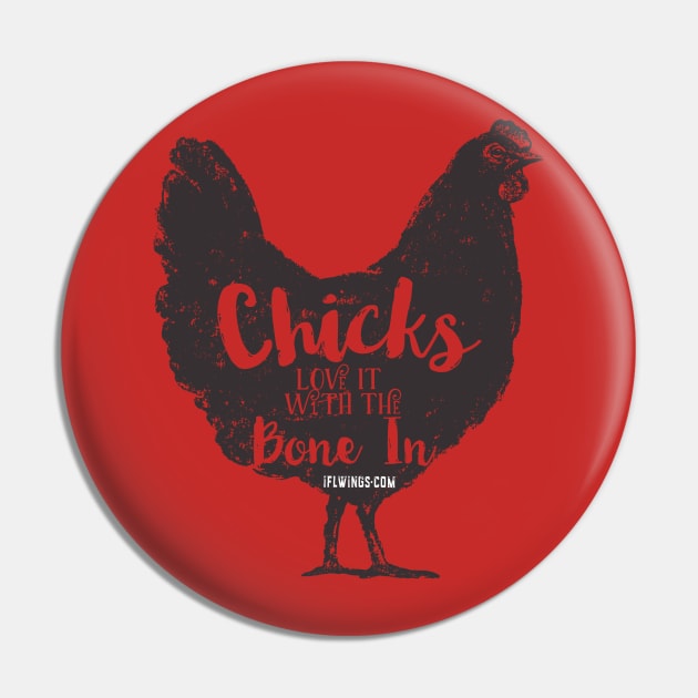 Chick Love It With The Bone In Pin by IFLWings