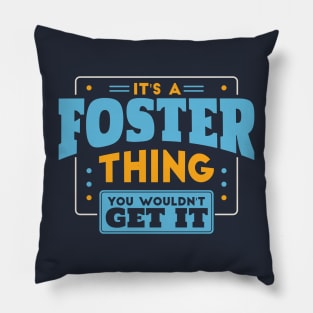 It's a Foster Thing, You Wouldn't Get It // Foster Family Last Name Pillow