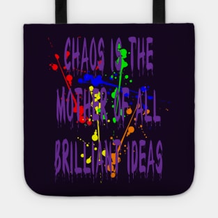 Chaos IsThe Mother Of All Brilliant Ideas Quote Tote