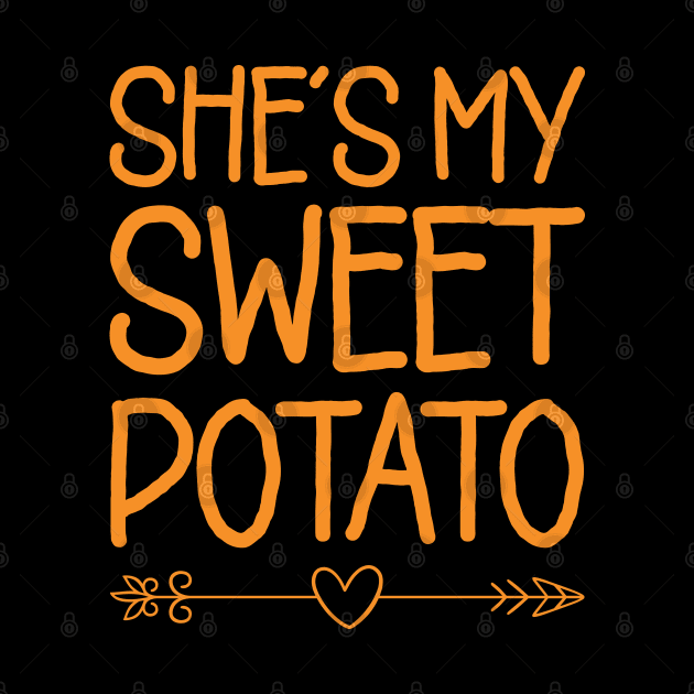 She's My Sweet Potato Yes I Yam - Thanksgiving Gift by DragonTees