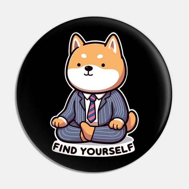 Find Yourself Shiba Inu Pin by Plushism