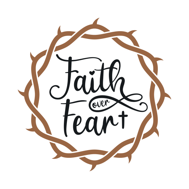 Faith over fear by Ombre Dreams