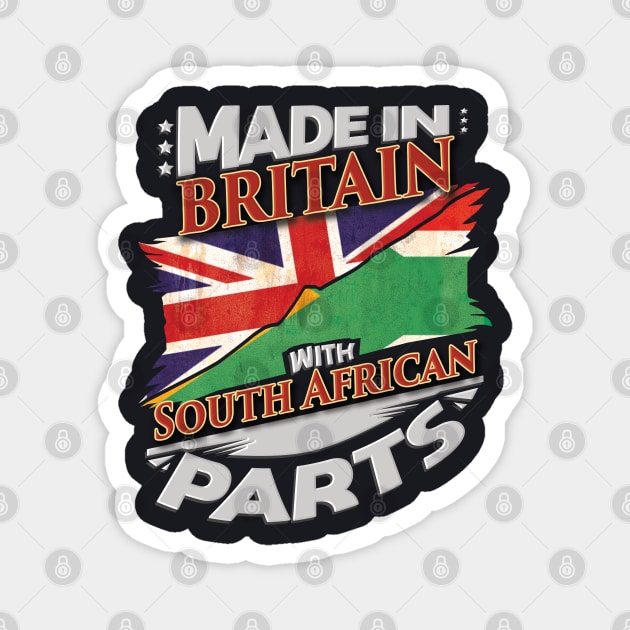 Made In Britain With South African Parts - Gift for South African From South Africa Magnet by Country Flags