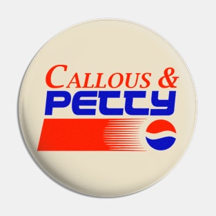 Callous & Petty Pin