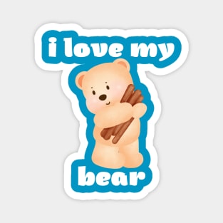 i love my bear Magnet