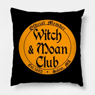 Witch and Moan Club - Funny Halloween Pillow