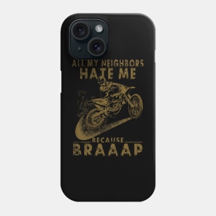 I love motocross, all my neighbors hate me Phone Case