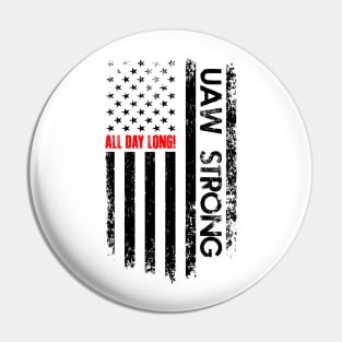 Uaw Strong all day long, UAW Strike 2023 United Auto Workers Union UAW Strong Pin