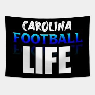 Life Carolina Football Fans Sports Saying Text Tapestry