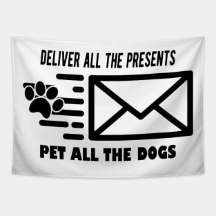 Mailman - Deliver All The Presents Pet All The Dogs Tapestry