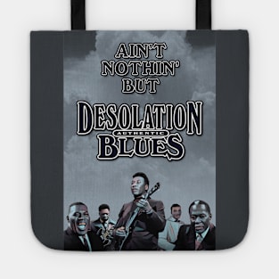 Ain't Nothin' But Authentic - Desolation Blues Tote
