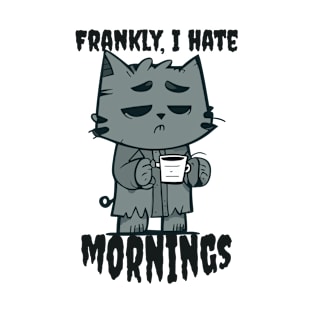 Frankly, I Hate Mornings | Frankenstein Cat Holding Cup T-Shirt