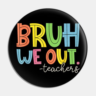Bruh We Out Teachers Vingate Funny Summer Pin
