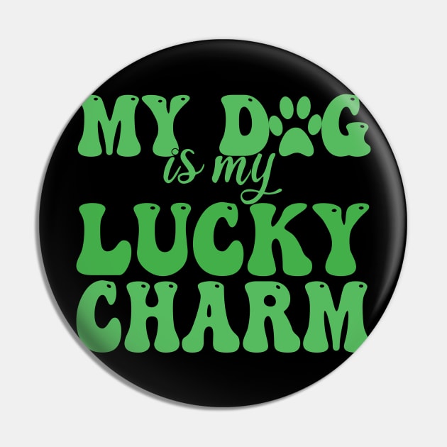 my dog is my lucky charm Pin by mdr design