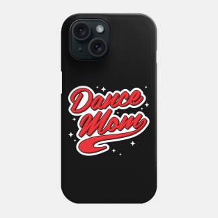 Dance Mom Phone Case