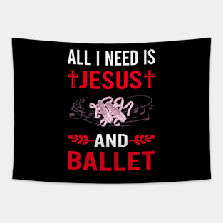 I Need Jesus And Ballet Ballerina Tapestry