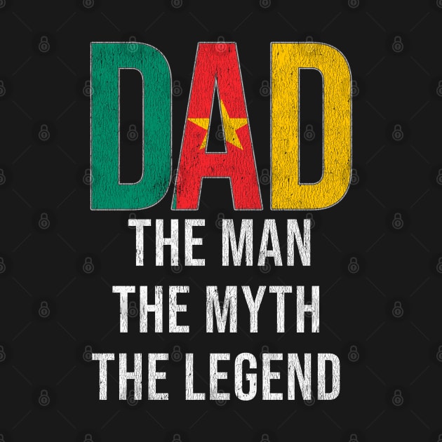 Cameroonian Dad The Man The Myth The Legend - Gift for Cameroonian Dad With Roots From Cameroonian by Country Flags